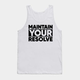 Maintain Your Resolve Tank Top